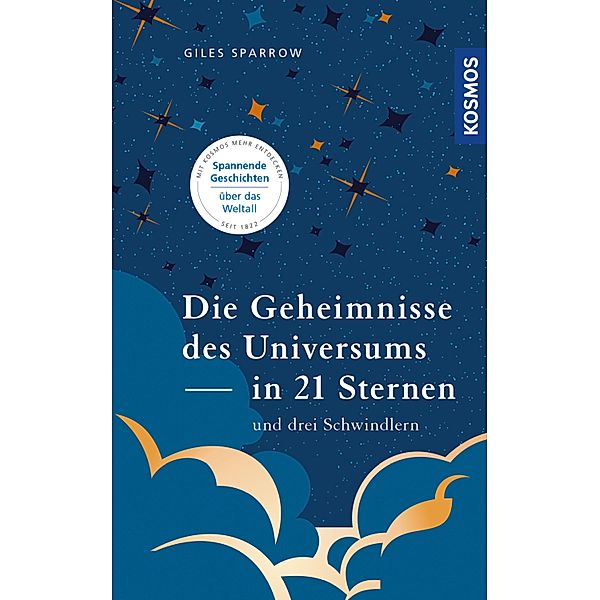 Die Geheimnisse des Universums in 21 Sternen (und drei Schwindlern), Giles Sparrow