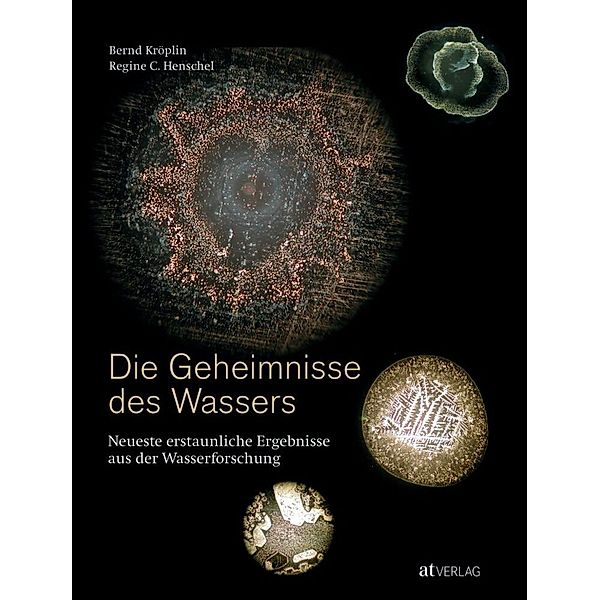 Die Geheimnisse des Wassers, Bernd Kröplin, Regine C. Henschel