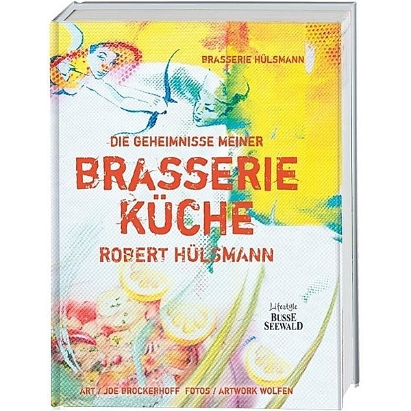 Die Geheimnisse meiner Brasserie-Küche, Robert Hülsmann