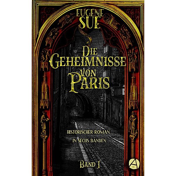 Die Geheimnisse von Paris. Band I / Die Geheimnisse von Paris Bd.1, Eugène Sue