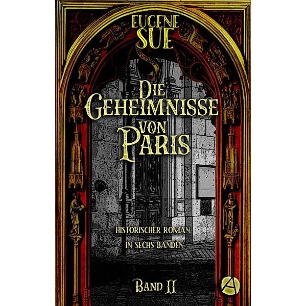 Die Geheimnisse von Paris. Band II / Die Geheimnisse von Paris Bd.2, Eugène Sue