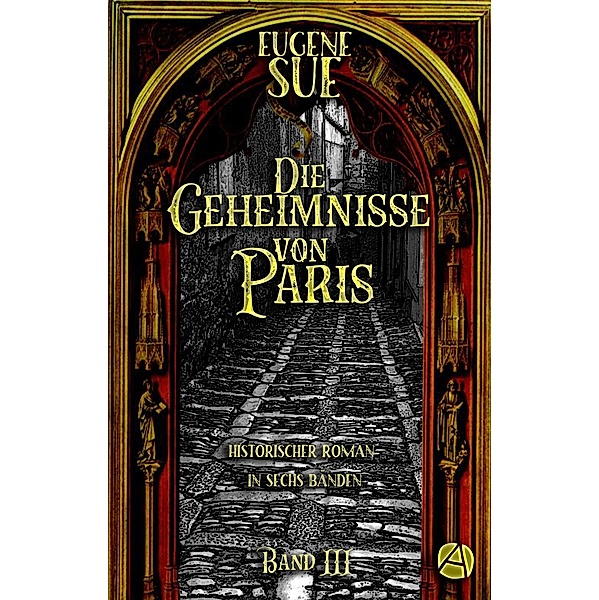 Die Geheimnisse von Paris. Band III / Die Geheimnisse von Paris Bd.3, Eugène Sue