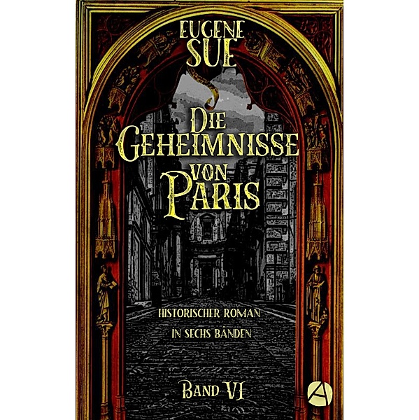 Die Geheimnisse von Paris. Band VI / Die Geheimnisse von Paris Bd.6, Eugène Sue