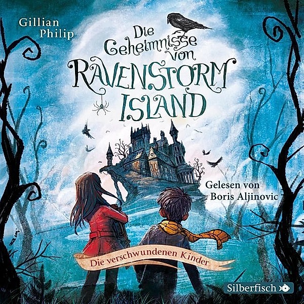 Die Geheimnisse von Ravenstorm Island - 1 - Die verschwundenen Kinder, Gillian Philip, Boris Aljinovic
