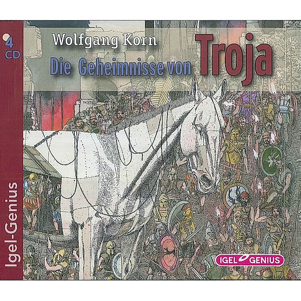 Die Geheimnisse von Troja,4 Audio-CD, Wolfgang Korn