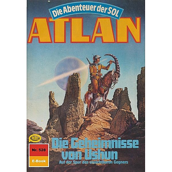 Die Geheimnisse von Ushun (Heftroman) / Perry Rhodan - Atlan-Zyklus Die Abenteuer der SOL (Teil 1) Bd.528, Horst Hoffmann