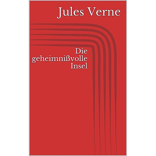 Die geheimnißvolle Insel, Jules Verne