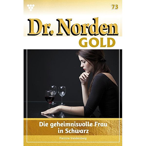 Die geheimnisvolle Frau in Schwarz / Dr. Norden Gold Bd.73, Patricia Vandenberg