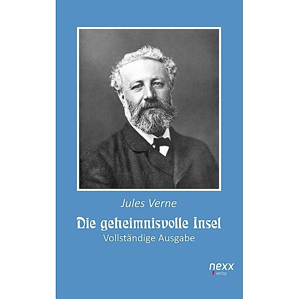 Die geheimnisvolle Insel (Vollständige Ausgabe) / nexx classics - WELTLITERATUR NEU INSPIRIERT, Jules Verne