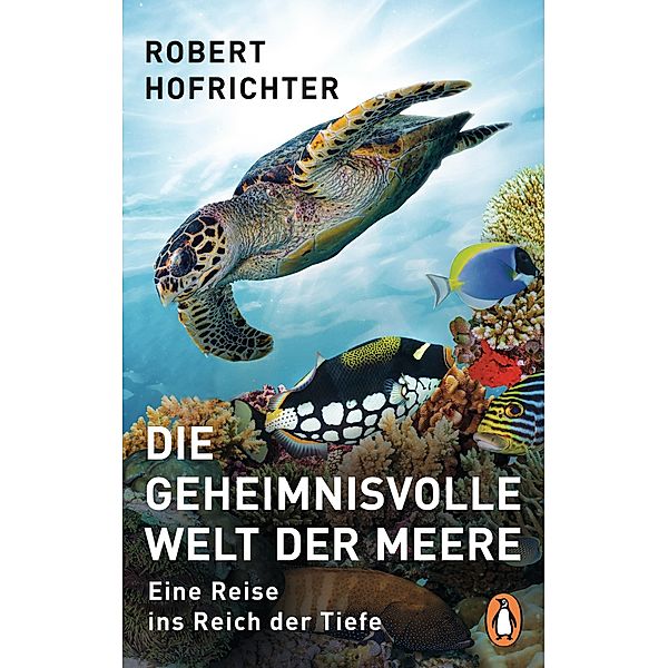 Die geheimnisvolle Welt der Meere, Robert Hofrichter