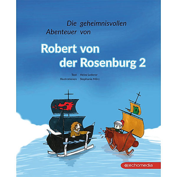Die geheimnisvollen Abenteuer von Robert von der Rosenburg.Bd.2, Heinz Lederer