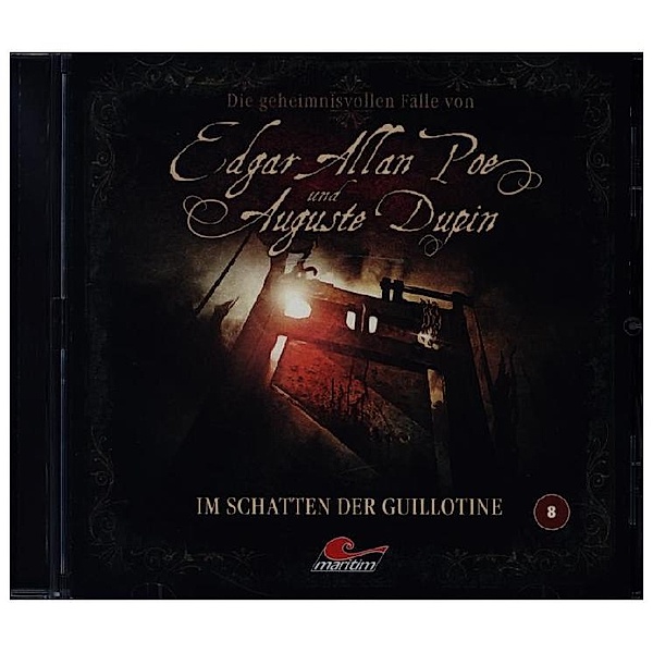 Die geheimnisvollen Fälle von Edgar Allan Poe und Auguste Dupin - Im Schatten der Guillotine,1 Audio-CD, Edgar Allan Poe
