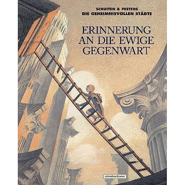 Die geheimnisvollen Städte - Erinnerung an die ewige Gegenwart, François Schuiten, Benoît Peeters