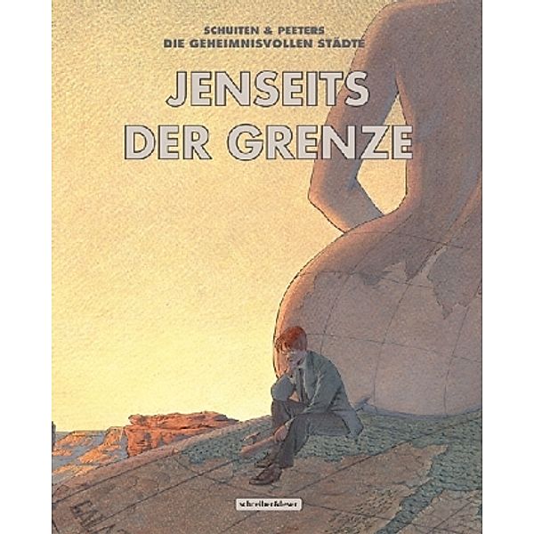 Die geheimnisvollen Städte / Jenseits der Grenze, Gesamtausgabe, François Schuiten, Benoit Peeters