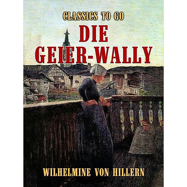 Die Geier-Wally, Wilhelmine von Hillern