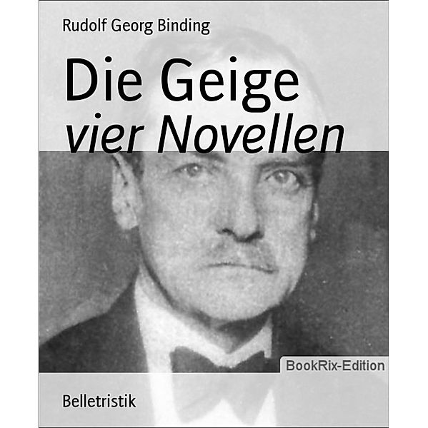 Die Geige, Rudolf Georg Binding