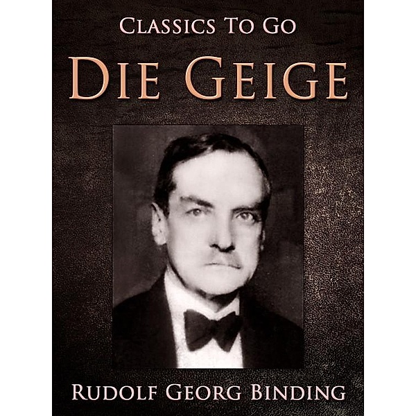 Die Geige, Rudolf Georg Binding