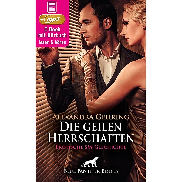 Die geilen Herrschaften | Erotik Audio Story | Erotisches Hörbuch / blue panther books Erotische Hörbücher Erotik Sex Hörbuch, Alexandra Gehring