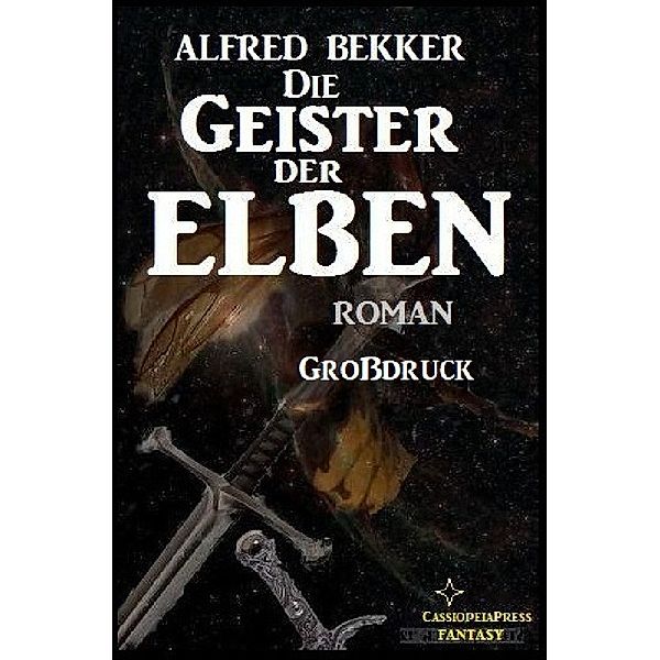Die Geister der Elben: Elbenkinder 6, Alfred Bekker