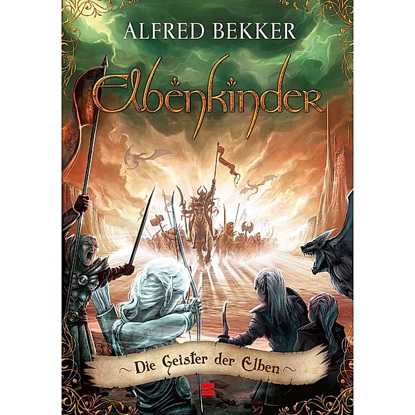 Die Geister der Elben / Elbenkinder Bd.6, Alfred Bekker