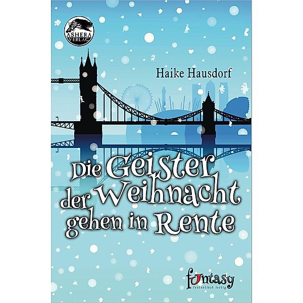 Die Geister der Weihnacht gehen in Rente / Funtasy Bd.1, Haike Hausdorf