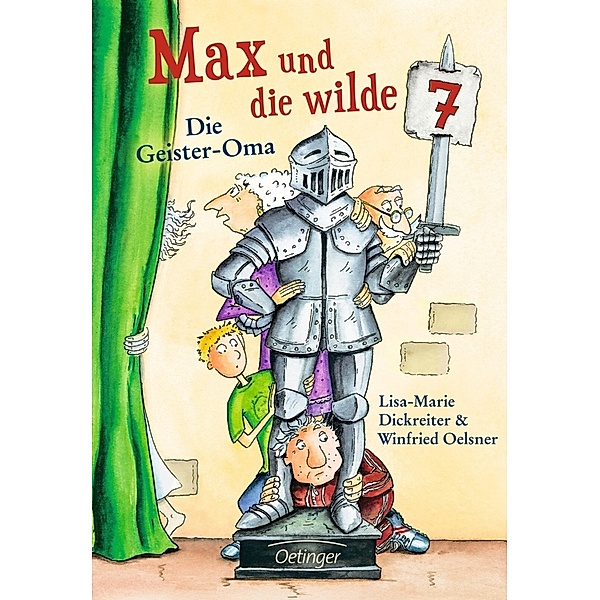 Die Geister-Oma / Max und die Wilde Sieben Bd.2, Lisa-Marie Dickreiter, Winfried Oelsner