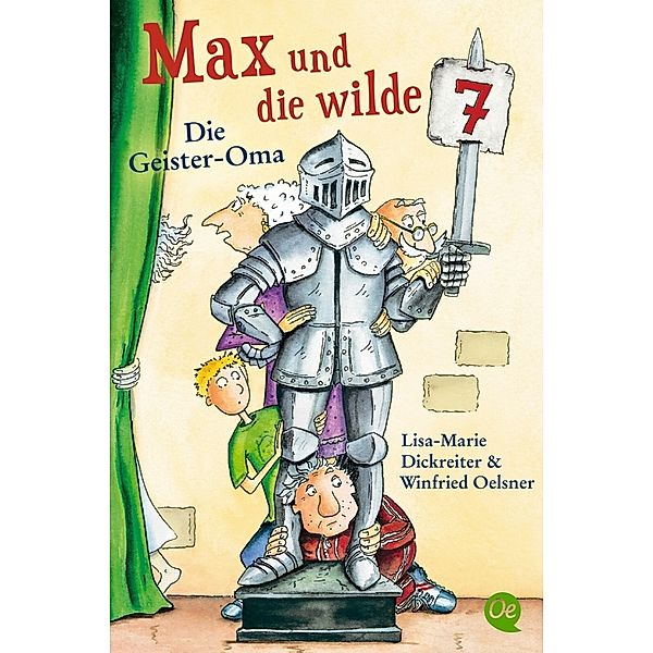 Die Geister Oma / Max und die Wilde Sieben Bd.2, Lisa-Marie Dickreiter, Winfried Oelsner