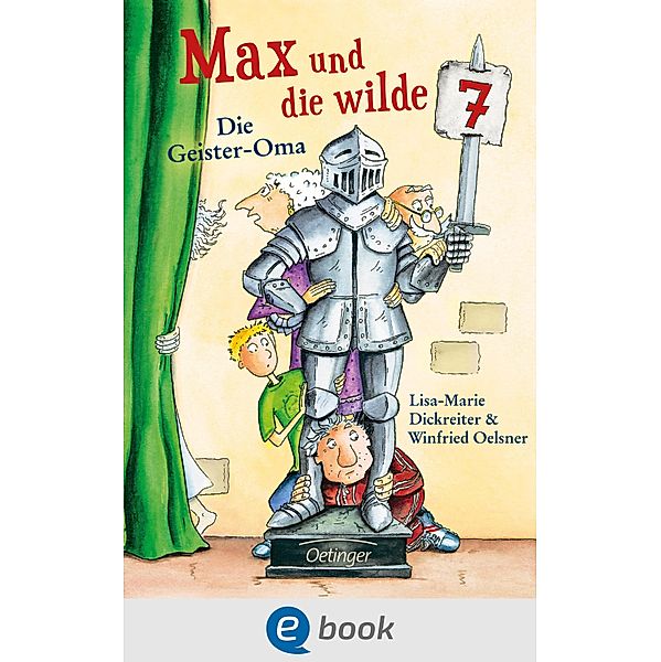 Die Geister-Oma / Max und die Wilde Sieben Bd.2, Lisa-Marie Dickreiter, Winfried Oelsner