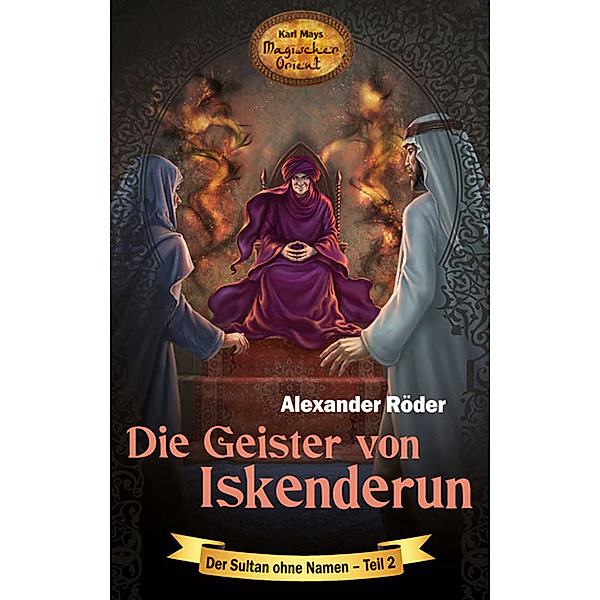 Die Geister von Iskenderun / Der Sultan ohne Namen Bd.2, Alexander Röder