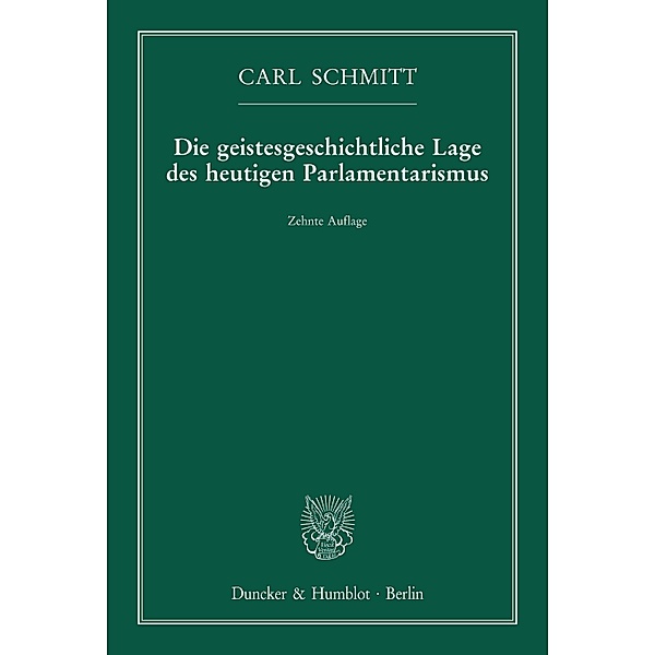 Die geistesgeschichtliche Lage des heutigen Parlamentarismus., Carl Schmitt
