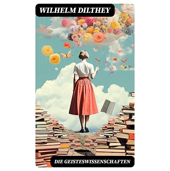 Die Geisteswissenschaften, Wilhelm Dilthey