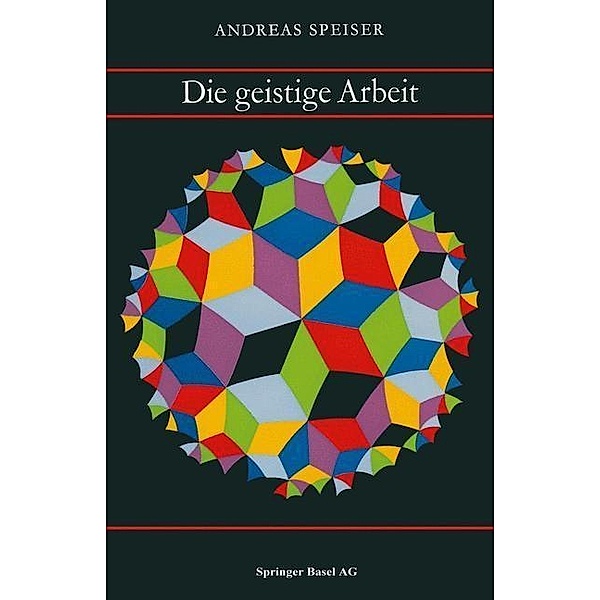 Die Geistige Arbeit / Wissenschaft und Kultur Bd.9, A. Speiser