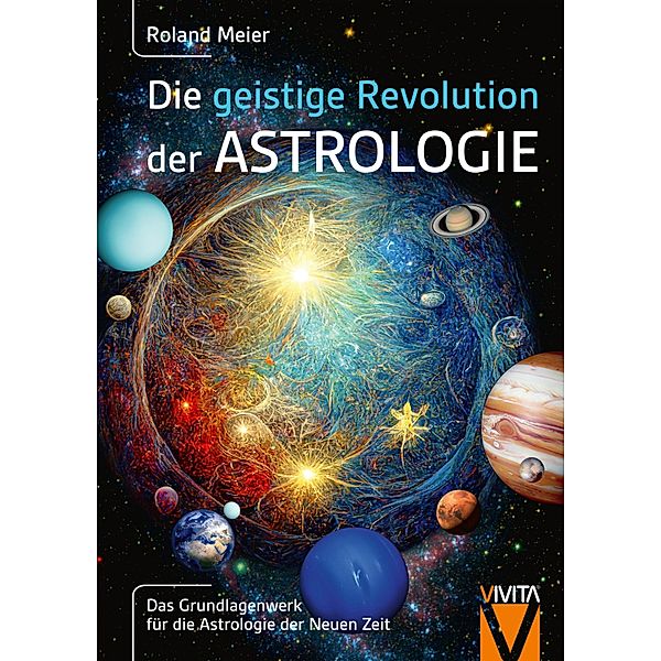 Die geistige Revolution der Astrologie, Meier Roland