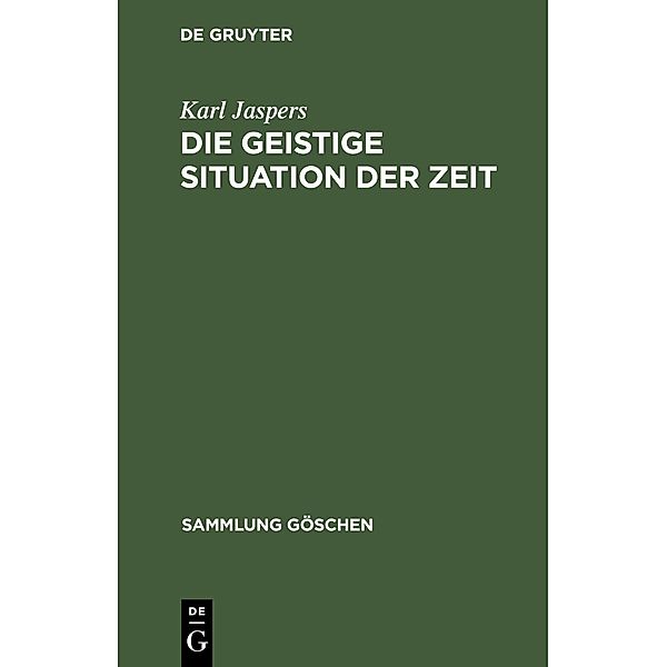 Die geistige Situation der Zeit / Sammlung Göschen Bd.1000, Karl Jaspers