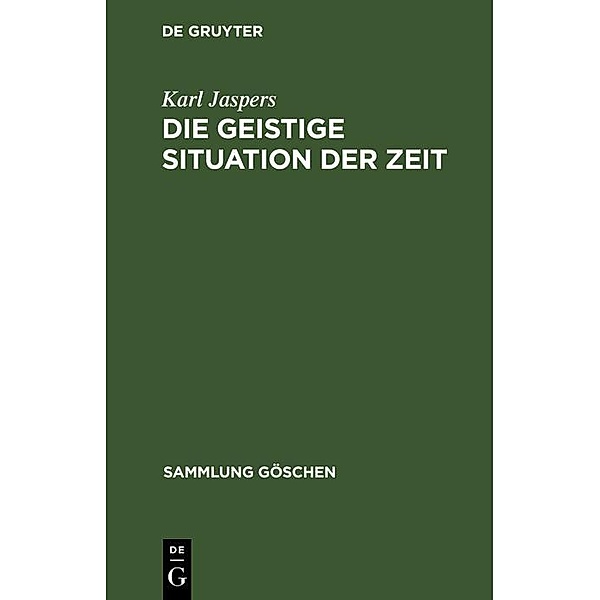 Die geistige Situation der Zeit / Sammlung Göschen Bd.3000, Karl Jaspers