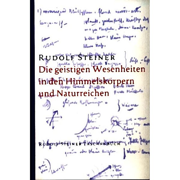 Die geistigen Wesenheiten in den Himmelskörpern und Naturreichen, Rudolf Steiner