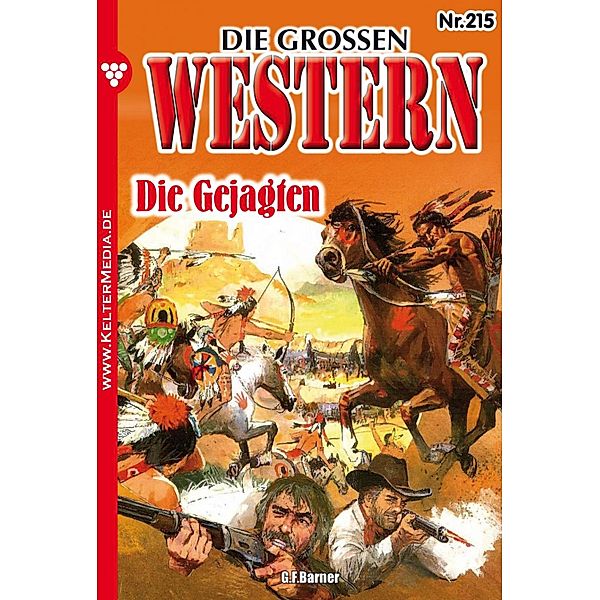 Die Gejagten / Die großen Western Bd.215, G. F. Barner