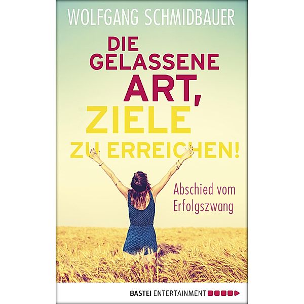 Die gelassene Art, Ziele zu erreichen, Wolfgang Schmidbauer