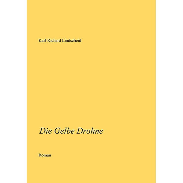 Die Gelbe Drohne, Karl Richard Lindscheid