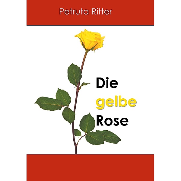 Die gelbe Rose, Petruta Ritter