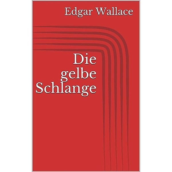 Die gelbe Schlange, Edgar Wallace