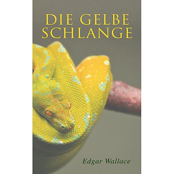 Die gelbe Schlange, Edgar Wallace