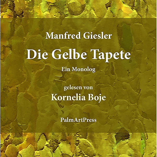 Die gelbe Tapete,Audio-CD, MP3, Manfred Giesler, Kornelia Boje