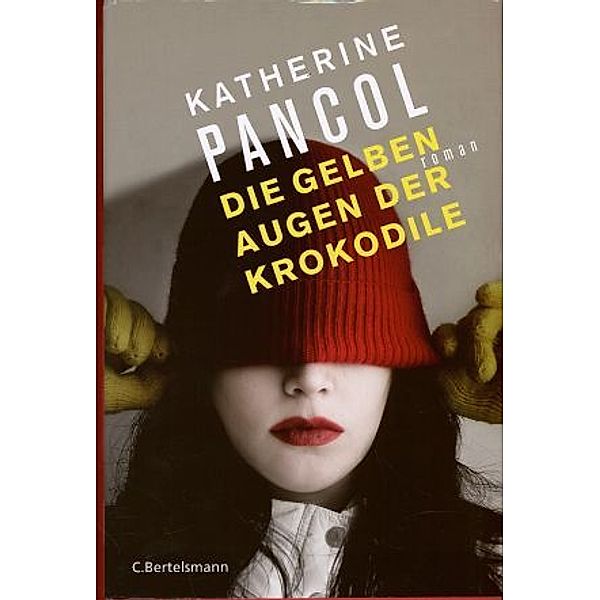Die gelben Augen der Krokodile / Joséphine Cortès Trilogie Bd.1, Katherine Pancol