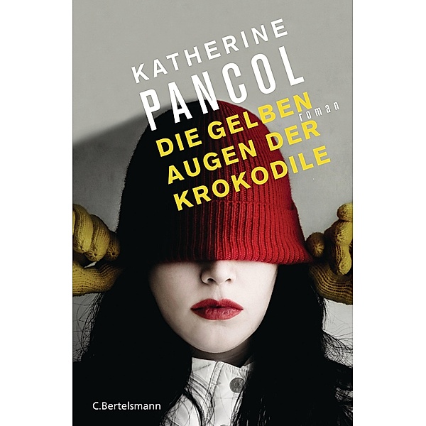 Die gelben Augen der Krokodile / Joséphine Cortès Trilogie Bd.1, Katherine Pancol