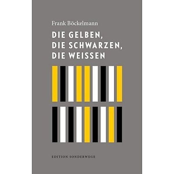 Die Gelben, die Schwarzen, die Weißen, Frank Böckelmann