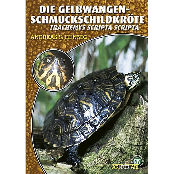 Die Gelbwangen-Schmuckschildkröte / Art für Art, Andreas S. Hennig