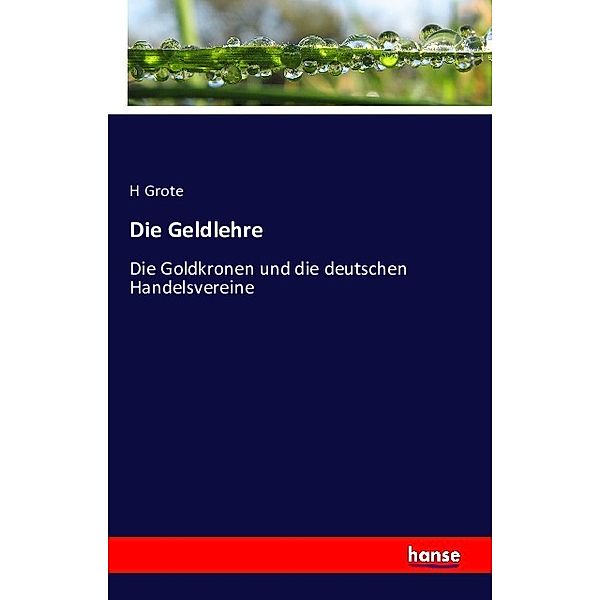 Die Geldlehre, H Grote