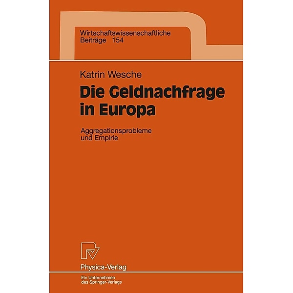 Die Geldnachfrage in Europa / Wirtschaftswissenschaftliche Beiträge Bd.154, Katrin Wesche