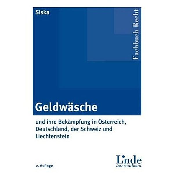 Die Geldwäsche und ihre Bekämpfung in Österreich, Deutschland, der Schweiz und Liechtenstein, Josef Siska